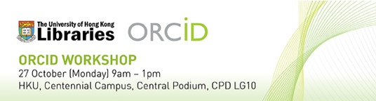 The University of Hong Kong Libraries ORCID Workshop